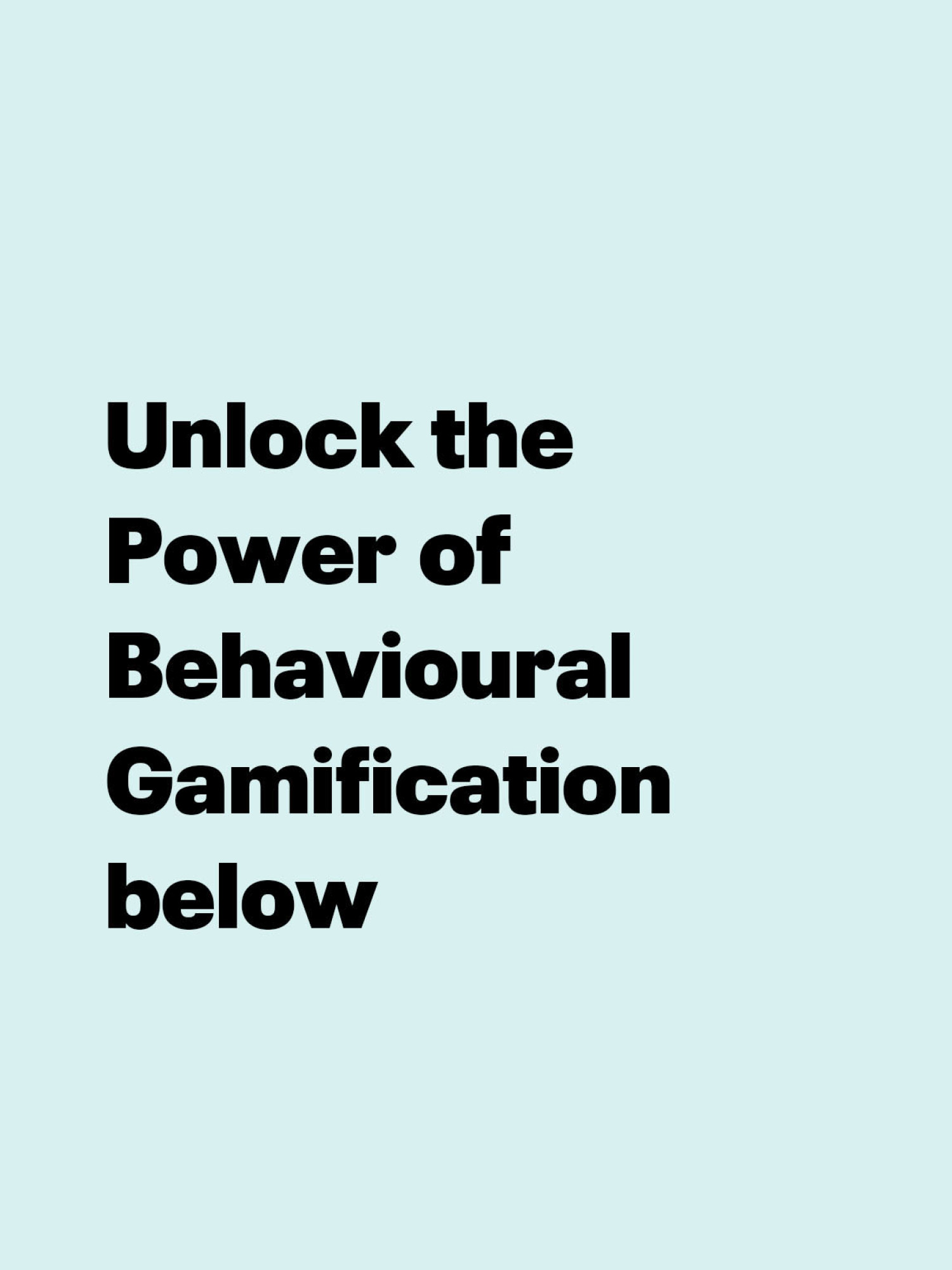 Unlock the Power of Behavioural Gamification